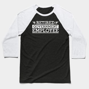 Retired Government Employee Baseball T-Shirt